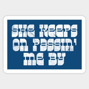 Passin' Me By Sticker